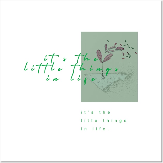 it's the little things in life Wall Art by Musers Apparel